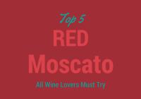 Top 5 Red Moscato Wine: All Wine Lovers Must Try